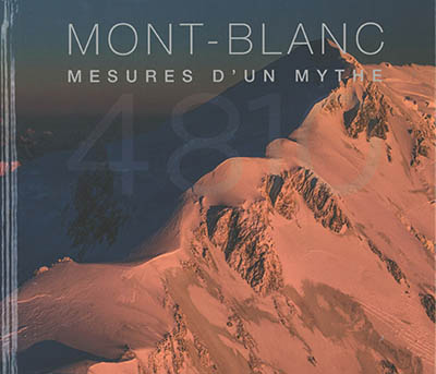 Mont Blanc : mesures d'un mythe