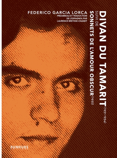 Divan du Tamarit (1931-1934) ; suivi de Sonnets de l'amour obscur (1935)