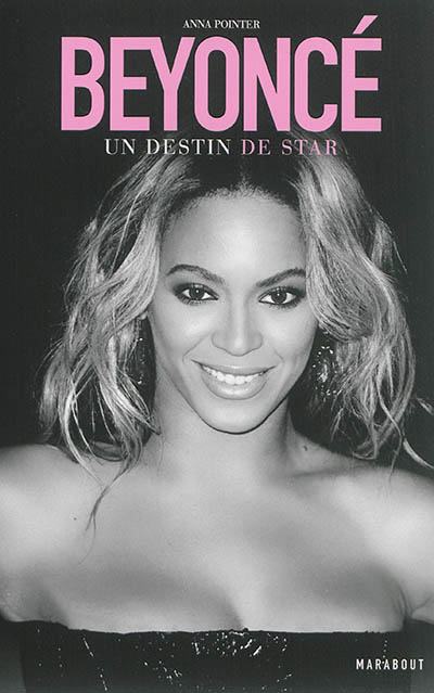 Beyoncé : un destin de star