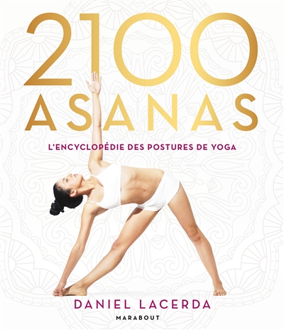 2100 asanas : l'encyclopédie des postures de yoga