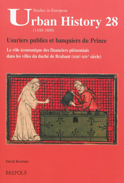 Usuriers publics et banquiers de Prince : le rôle économique des financiers piémontais dans les villes du duché de Brabant (XIIIe-XIVe siècle)