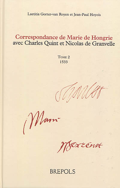 Correspondance de Marie de Hongrie avec Charles Quint et Nicolas de Granvelle. 2 , 1533