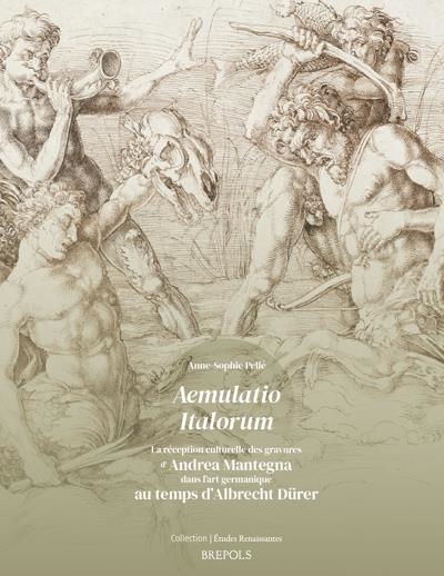 "Aemulatio Italorum" : la réception culturelle des gravures d'Andrea Mantegna dans l'art germanique au temps d'Albrecht Dürer