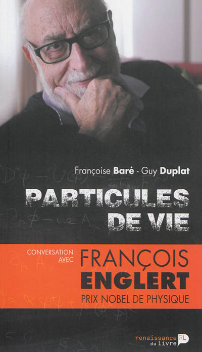 Particules de vie : conversation avec François Englert, prix Nobel de physique 2013