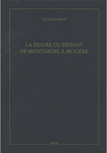 La figure du pédant de Montaigne à Molière