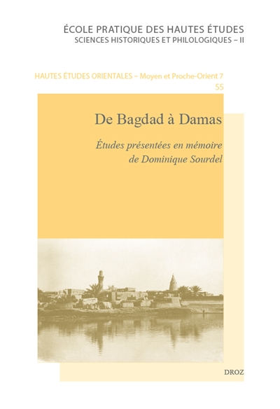 De Bagdad à Damas : études en mémoire de Dominique Sourdel
