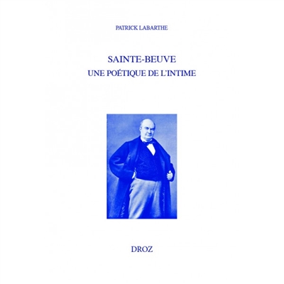 Sainte-Beuve : une poétique de l'intime