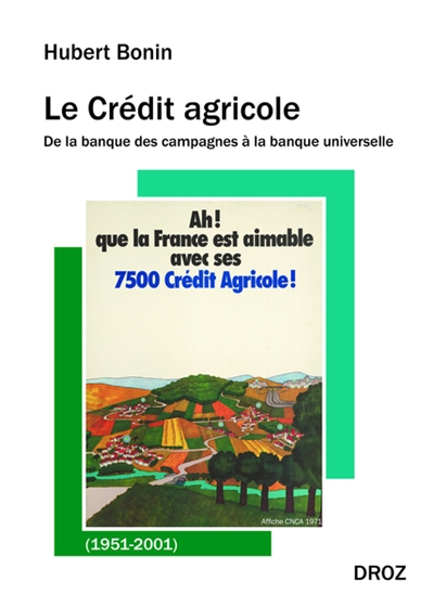 Le Crédit agricole (1951-2001) : de la banque des campagnes à la banque universelle