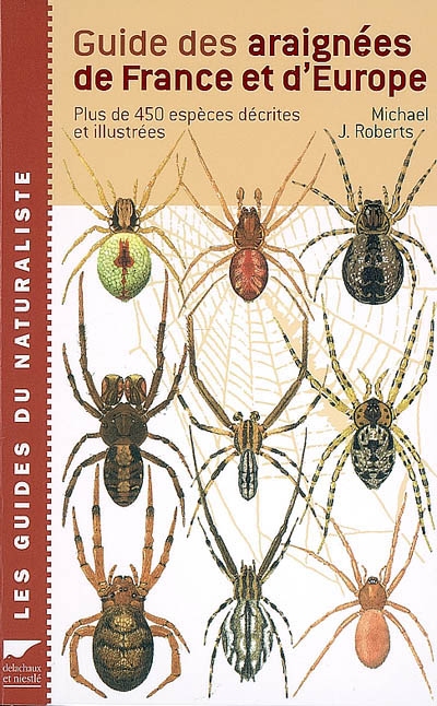 Guide des araignées de France et d'Europe : plus de 450 espèces décrites et illustrées