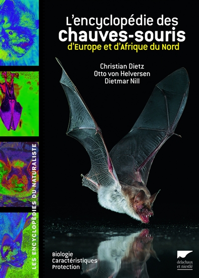Encyclopédie des chauves-souris d'Europe et d'Afrique du Nord : biologie, caractéristiques, menaces