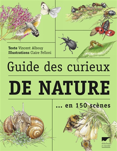 Guide des curieux de nature... : en 150 scènes
