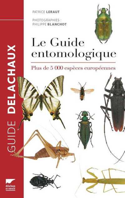 Le guide entomologique : plus de 5.000 espèces européennes