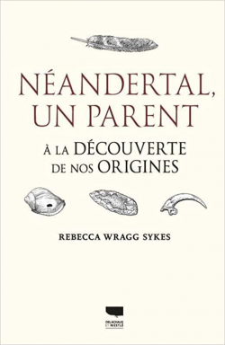 Néandertal, un parent : à la découverte de nos origines