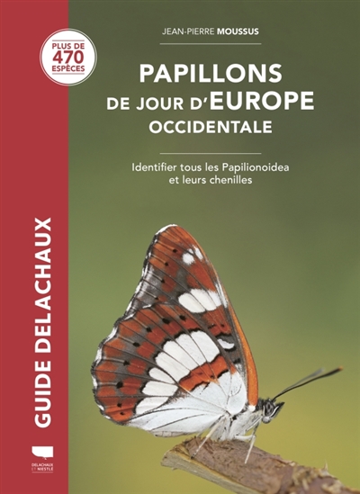 Papillons de jour d'Europe Occidentale : identifier tous les Papilionoidea et leurs chenilles