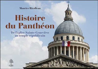 Histoire du Panthéon : de l'église Sainte-Geneviève au temple républicain