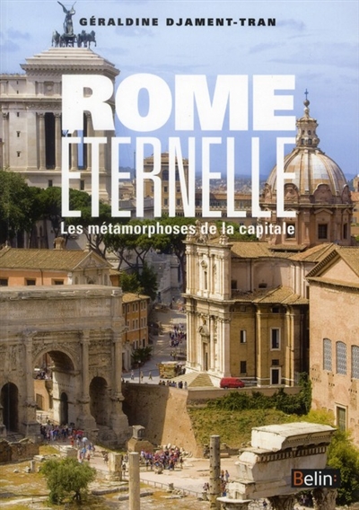 Rome éternelle : les métamorphoses de la capitale