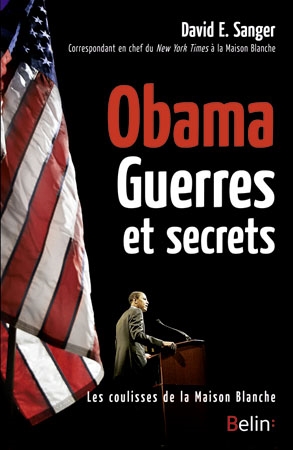 Obama, guerres et secrets : [les coulisses de la Maison blanche]