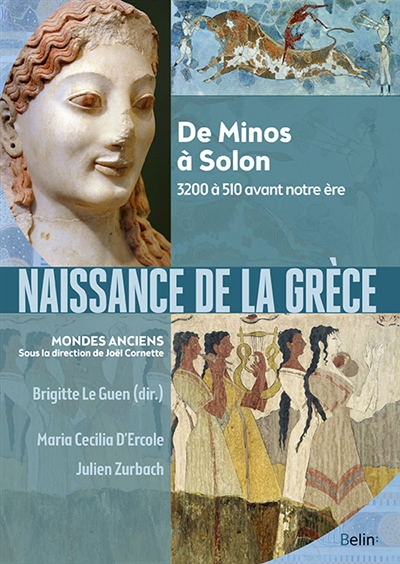 Naissance de la Grèce : de Minos à Solon : 3200 à 510 avant notre ère