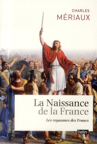 La naissance de la France : les royaumes des Francs