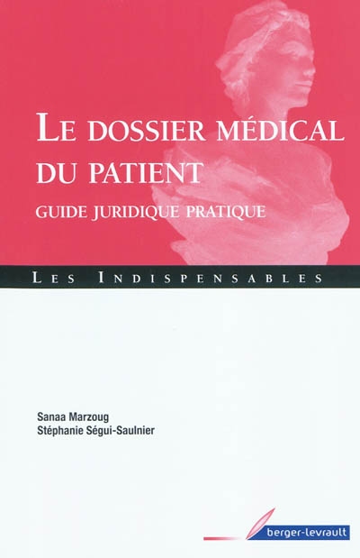 Le dossier médical du patient : guide juridique pratique : Q-R questions-réponses