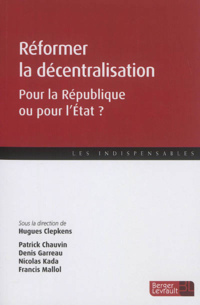 Réformer la décentralisation : pour la République ou pour l'Etat ?