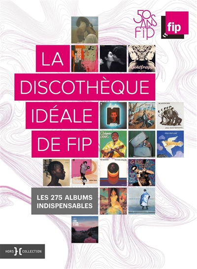 La discothèque idéale de Fip : les 275 albums indispensables