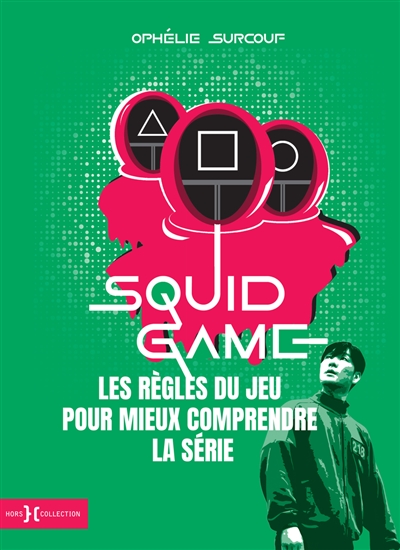 "Squid game" les règles du jeu pour mieux comprendre la série