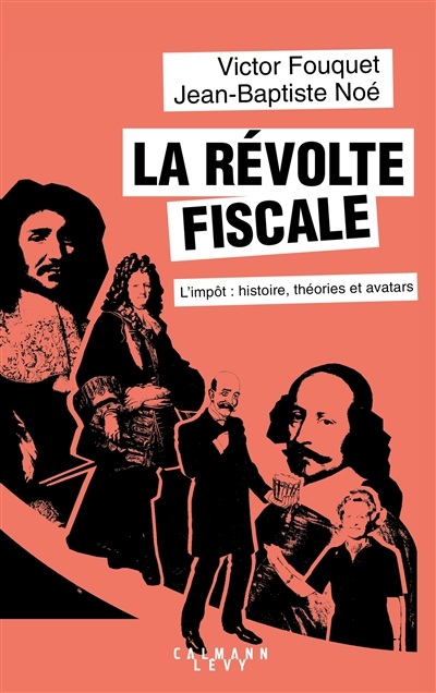 La révolte fiscale : l'impôt, histoire, théories et avatars