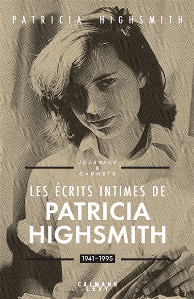 Les écrits intimes de Patricia Highsmith : journaux & carnets : 1941-1995