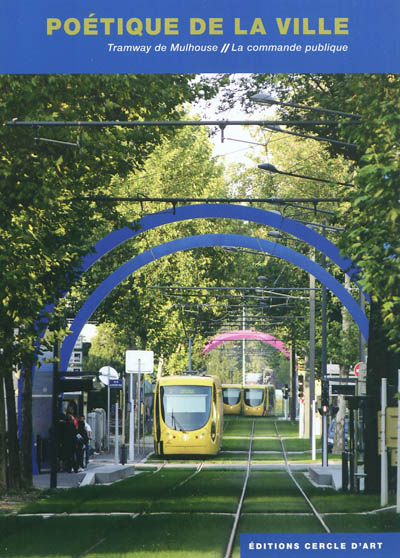 Poétique de la ville : tramway de Mulhouse, la commande publique