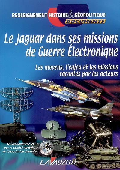 Le Jaguar dans ses missions de guerre électronique : les moyens et les missions racontés par les acteurs