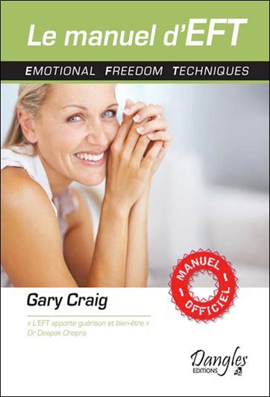 Le manuel d'EFT : emotional freedom techniques