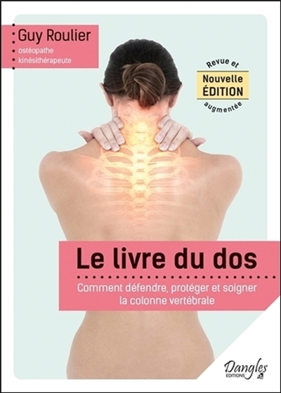 Le livre du dos : comment défendre, protéger et soigner la colonne vertébrale