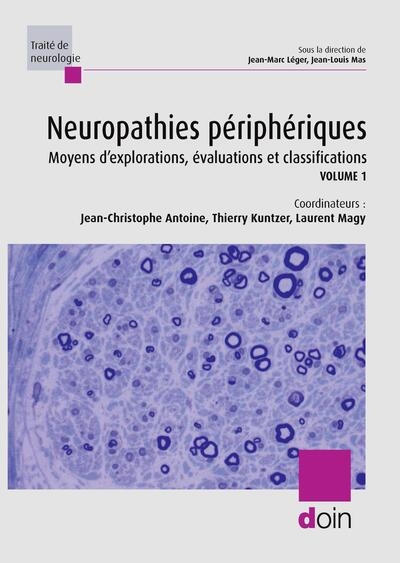 Neuropathies périphériques : moyens d'explorations, évaluations et classifications. 1 , Physiologie, moyens diagnostiques, grands syndromes