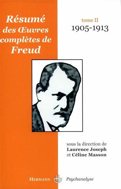 Résumé des oeuvres complètes de Freud. Tome II , 1905-1913