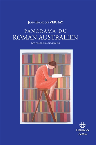 Panorama du roman australien des origines à nos jours 1831-2007