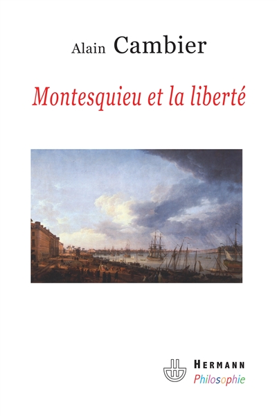 Montesquieu et la liberté : essai sur "De l'esprit des lois"