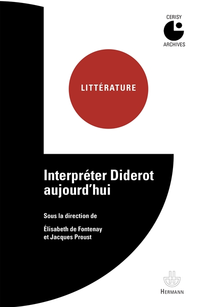 Interpréter Diderot aujourd'hui : [actes du Colloque de Cerisy-la-Salle, 11-21 juillet 1983]