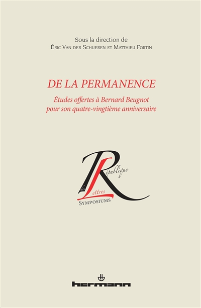 De la permanence : études offertes à Bernard Beugnot pour son quatre-vingtième anniversaire