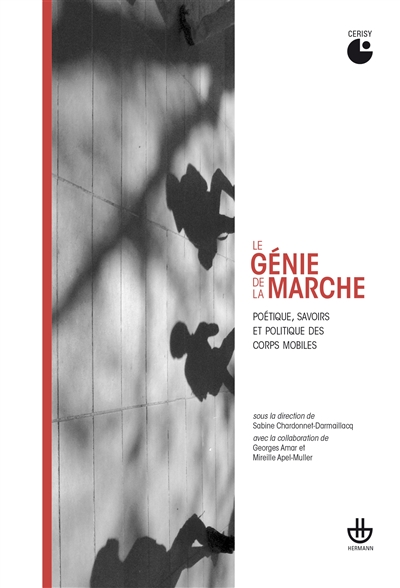 Le génie de la marche : poétique, savoirs et politique des corps mobiles : [actes du colloque tenu à Cerisy-la-Salle, 31 mai-7 juin 2012] ;