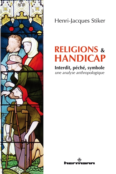 Religions & handicap : interdit, péché, symbole : une analyse anthropologique