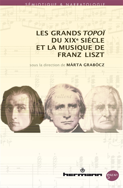 Les grands Topoï ̓du XIXe siècle et la musique de Franz Liszt