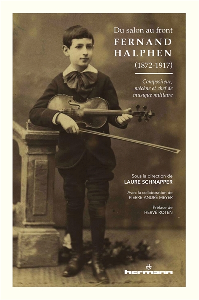 Du salon au front, Fernand Halphen (1872-1917) : compositeur, mécène et chef de musique militaire