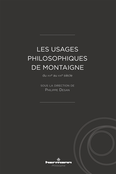 Les usages philosophiques de Montaigne : du XVIe au XXIe siècle