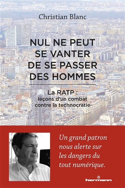Nul ne peut se vanter de se passer des hommes : la RATP, leçons d'un combat contre la technocratie