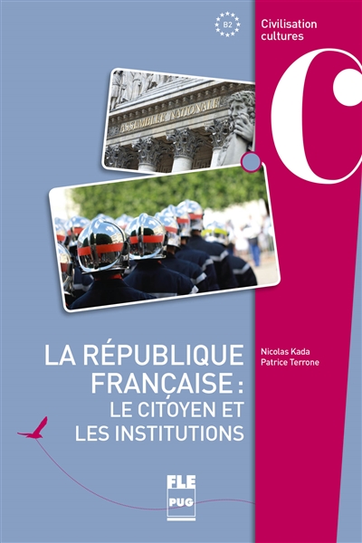 La République française : le citoyen et les institutions : B2