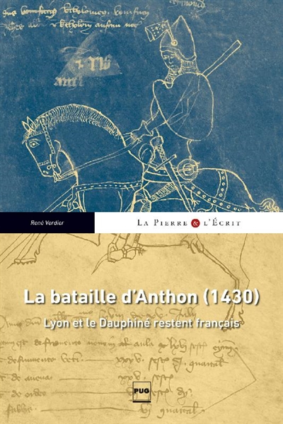 La bataille d'Anthon, 1430 : Lyon et le Dauphiné restent français