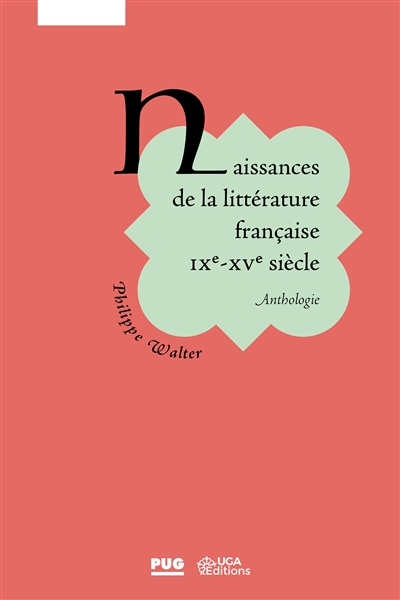 Naissances de la littérature française, IXe-XVe siècle : anthologie
