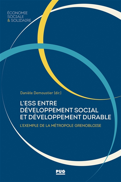 L'économie sociale et solidaire entre développement social et développement durable : l'exemple de la métropole grenobloise (1970-2020)