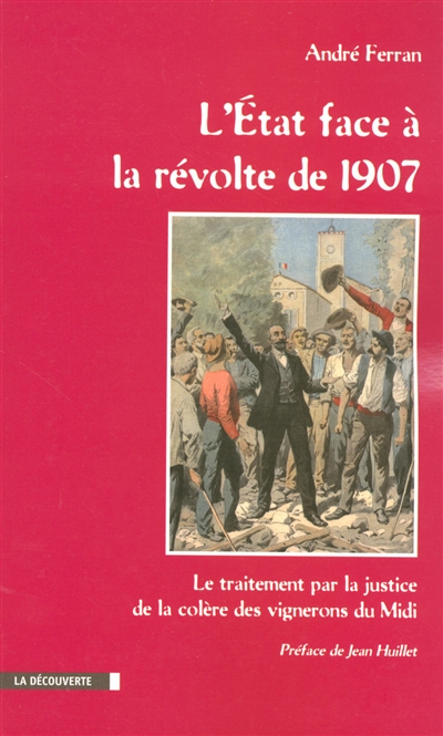 L'État face à la révolte de 1907 : le traitement par la justice de la colère des vignerons du Midi